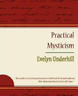 Misticism practic - Evelyn Underhill - Practical Mysticism - Evelyn Underhill