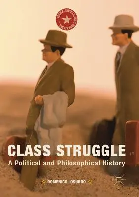 Lupta de clasă: O istorie politică și filosofică - Class Struggle: A Political and Philosophical History