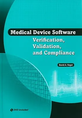 Software pentru dispozitive medicale: Verificare, validare și conformitate - Medical Device Software: Verification, Validation, and Compliance