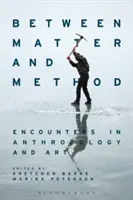 Între materie și metodă: Întâlniri în antropologie și artă - Between Matter and Method: Encounters in Anthropology and Art