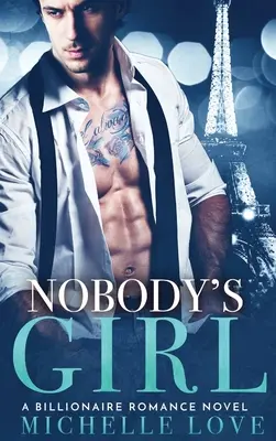 Nobody's Girl: Un roman romantic cu un miliardar - Nobody's Girl: A Billionaire Romance Novel
