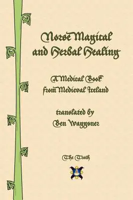 Vindecarea nordică magică și pe bază de plante - Norse Magical and Herbal Healing