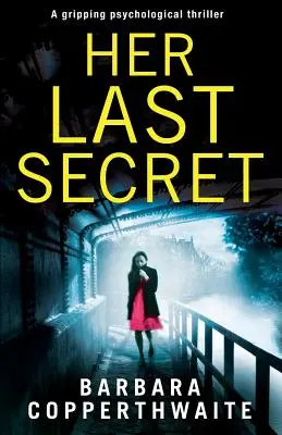Ultimul ei secret: Un thriller psihologic captivant - Her Last Secret: A gripping psychological thriller