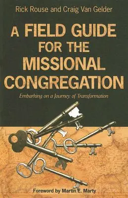 Un ghid de teren pentru congregația misionară: Îmbarcarea pe o călătorie a transformării - A Field Guide for the Missional Congregation: Embarking on a Journey of Transformation