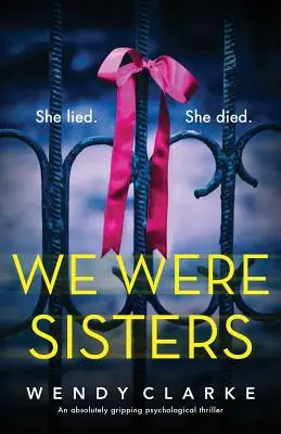 We Were Sisters: Un thriller psihologic absolut captivant - We Were Sisters: An absolutely gripping psychological thriller
