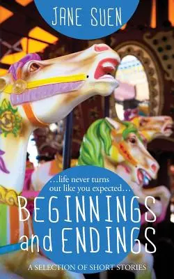 Începuturi și sfârșituri: O selecție de povestiri scurte - Beginnings and Endings: A Selection of Short Stories
