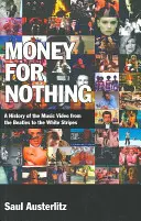 Money for Nothing: A History of the Music Video from the Beatles to the White Stripes