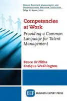 Competențele la locul de muncă: Furnizarea unui limbaj comun pentru gestionarea talentelor - Competencies at Work: Providing a Common Language for Talent Management