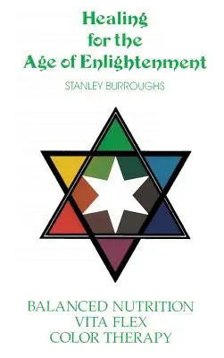 Vindecarea pentru Epoca Luminii (Healing for the Age of Enlightenment) - Healing for the Age of Enlightenment