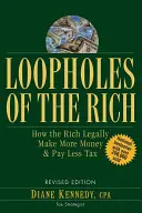 Loopholes of the Rich: Cum fac bogații în mod legal mai mulți bani și plătesc mai puține taxe - Loopholes of the Rich: How the Rich Legally Make More Money & Pay Less Tax
