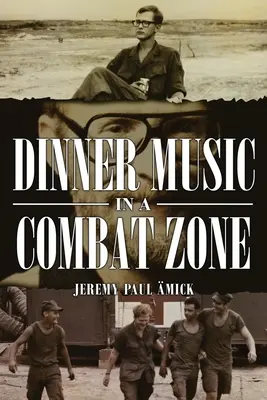 Muzică de cină într-o zonă de luptă - Dinner Music in a Combat Zone