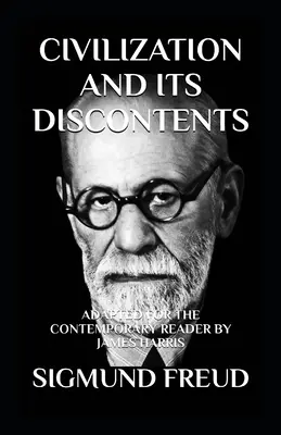 Civilizația și nemulțumirile sale: Adaptată pentru cititorul contemporan - Civilization and Its Discontents: Adapted for the Contemporary Reader