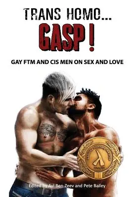 Trans Homo...Gasp! Gay Ftm și bărbați Cis despre sex și dragoste - Trans Homo...Gasp! Gay Ftm and Cis Men on Sex and Love