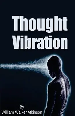 Vibrația gândului - Thought Vibration