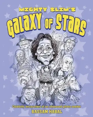 Galaxia de stele a lui Mighty Slim: Întâlnirile cu celebrități ale unui obsedat al fotografiilor - Mighty Slim's Galaxy of Stars: Celebrity encounters of an obsessed photo seeker