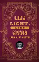 Ca lumina, ca muzica - Like Light, Like Music