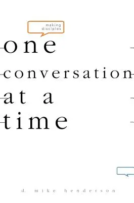 Crearea de discipoli - o conversație pe rând - Making Disciples-One Conversation at a Time