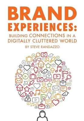 Experiențe de marcă: Construirea de conexiuni într-o lume aglomerată digital - Brand Experiences: Building Connections in a Digitally Cluttered World