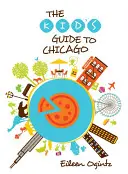 Ghidul copilului pentru Chicago - Kid's Guide to Chicago