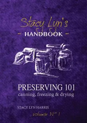 Conservarea 101: Conserve, congelare și uscare - Preserving 101: Canning, Freezing & Drying