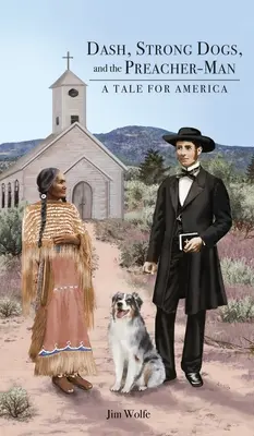Dash, câinii puternici și omul-predicator: O poveste pentru America - Dash, Strong Dogs, and the Preacher-Man: A Tale for America
