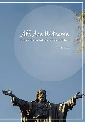 Toți sunt bineveniți: Furnizarea de servicii incluzive în școlile catolice - All Are Welcome: Inclusive Service Delivery in Catholic Schools