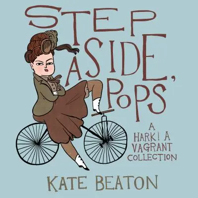 Step Aside, Pops: O colecție Hark! a Vagrant - Step Aside, Pops: A Hark! a Vagrant Collection
