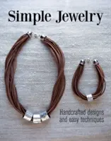 Bijuterii simple: Modele artizanale și tehnici ușoare - Simple Jewelry: Handcrafted Designs and Easy Techniques