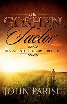 Factorul Goshen: Intrarea în zona fără blesteme - The Goshen Factor: Moving Into the Curse Free Zone