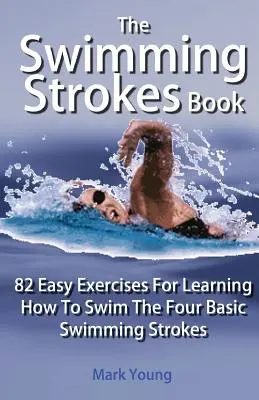 Cartea curselor de înot - The Swimming Strokes Book