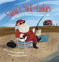 Moș Crăciun e bolnav de prăjituri: O poveste de Crăciun din Eastern Shore - Santa's Sick of Cookies: An Eastern Shore Christmas Tale