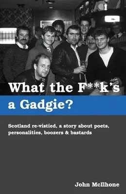 What the F**k's a Gadgie?