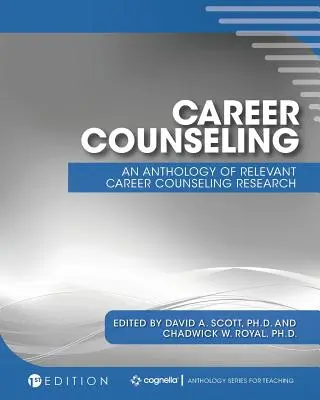 Consilierea carierei: O antologie de cercetări relevante în domeniul consilierii carierei - Career Counseling: An Anthology of Relevant Career Counseling Research