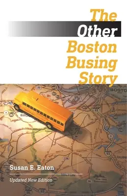 Cealaltă poveste a autobuzelor din Boston: Ce se câștigă și ce se pierde dincolo de linia de demarcație - The Other Boston Busing Story: What's Won and Lost Across the Boundary Line
