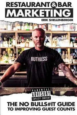 Marketing pentru restaurante și baruri: Ghidul fără prostii pentru îmbunătățirea numărului de clienți - Restaurant & Bar Marketing: The no bulls#it guide to improving guest counts