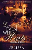 Iubește-mă chiar și când doare: De nezdruncinat - Love Me Even When It Hurts: Unbreakable