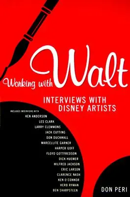 Working with Walt: Interviuri cu artiștii Disney - Working with Walt: Interviews with Disney Artists