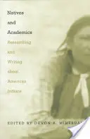 Nativi și academicieni: Cercetarea și scrierea despre indienii americani - Natives and Academics: Researching and Writing about American Indians