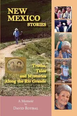 New Mexico Stories: Adevăruri, povești și mistere de-a lungul Ro Grande - New Mexico Stories: Truths, Tales and Mysteries from Along the Ro Grande