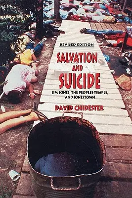 Salvarea și sinuciderea: O interpretare a lui Jim Jones, Peoples Temple și Jonestown - Salvation and Suicide: An Interpretation of Jim Jones, the Peoples Temple, and Jonestown