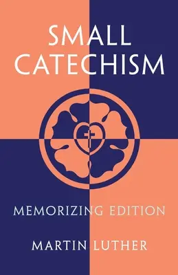 Catehismul mic: Memorizing Edition - Small Catechism: Memorizing Edition
