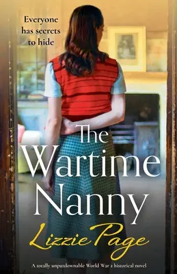 The Wartime Nanny: Un roman istoric al celui de-al Doilea Război Mondial absolut de nerefuzat - The Wartime Nanny: A totally unputdownable World War 2 historical novel