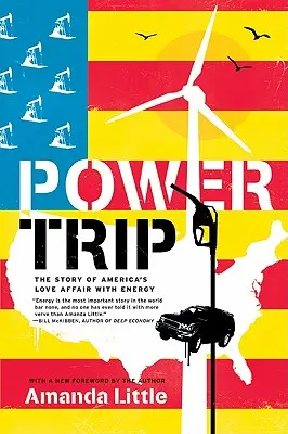 Power Trip: Povestea de dragoste a Americii cu energia - Power Trip: The Story of America's Love Affair with Energy