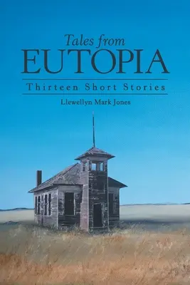 Povești din Eutopia: Thirteen Short Stories - Tales from Eutopia: Thirteen Short Stories