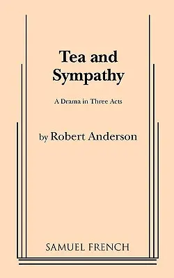 Tea and Sympathy (Ceai și simpatie) - Tea and Sympathy