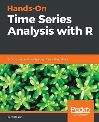 Hands-On Analiza seriilor de timp cu R - Hands-On Time Series Analysis with R