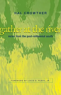 Gather at the River: Note din sudul postmilenar - Gather at the River: Notes from the Post-Millennial South