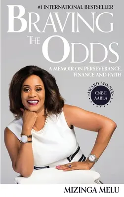 Braving the Odds: Un memoriu despre perseverență, finanțe și credință - Braving the Odds: A Memoir on Perseverance, Finance and Faith