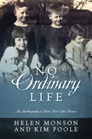 O viață obișnuită: O autobiografie a lui Helen Mar Carter Monson - No Ordinary Life: An Autobiography of Helen Mar Carter Monson