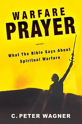 Rugăciunea de război: Ce spune Biblia despre războiul spiritual - Warfare Prayer: What the Bible Says about Spiritual Warfare
